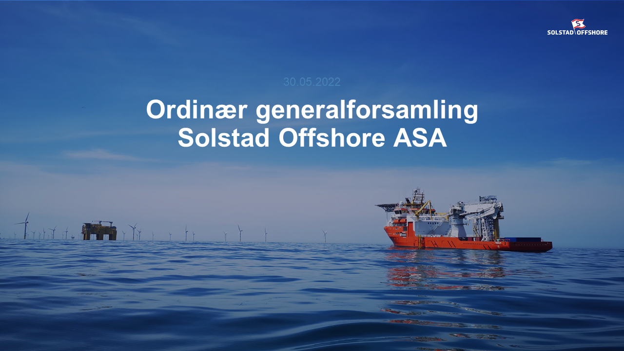 Annual General Meeting 2022 Held Solstad Annual General Meeting 2022 Held Solstad